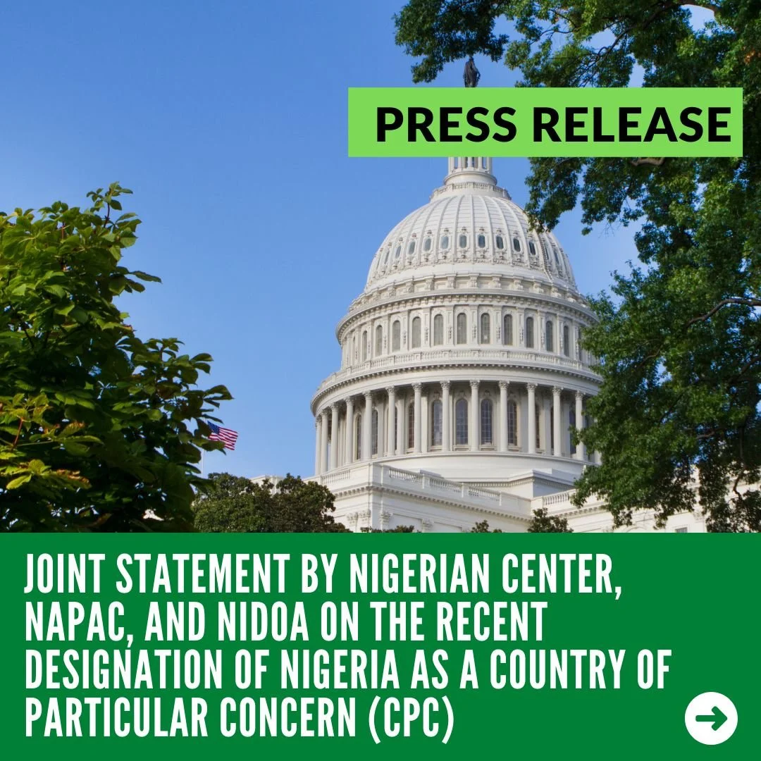 Joint Statement by the Nigerian Center, NAPAC, and NIDOA on the Recent Designation of Nigeria as a Country of Particular Concern (CPC)