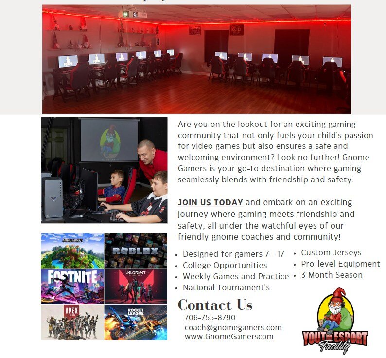 Come on in and check out our Open House tonight!

Tonight Friday 16 February, 4-8PM, 106 Davis Rd. Suite F, Martinez GA 30907

Are you on the lookout for an exciting gaming
community that not only fuels your child's passion
for video games but also e