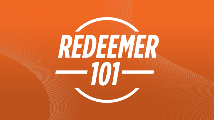 Redeemer 101, New Member Class 