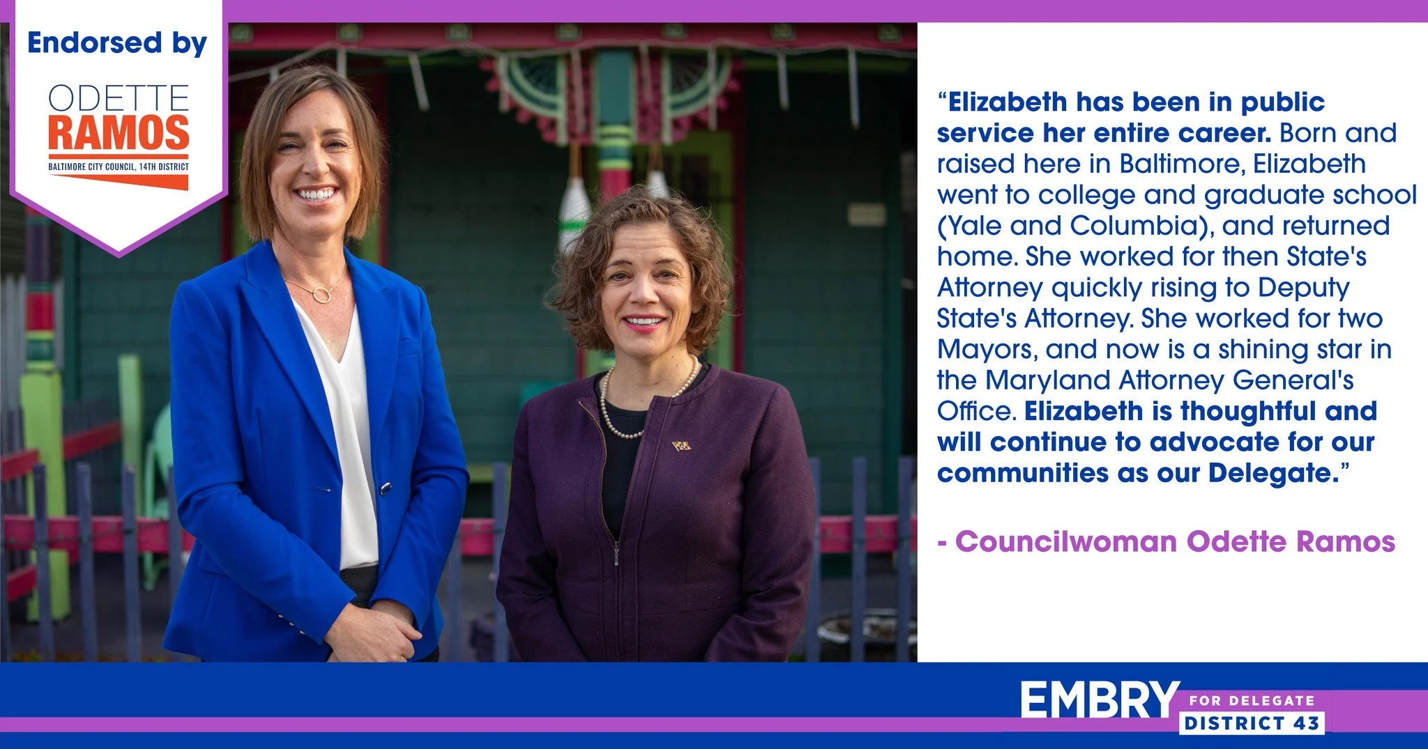 City Councilwoman Odette Ramos endorses Elizabeth Embry for Delegate in District 43.
