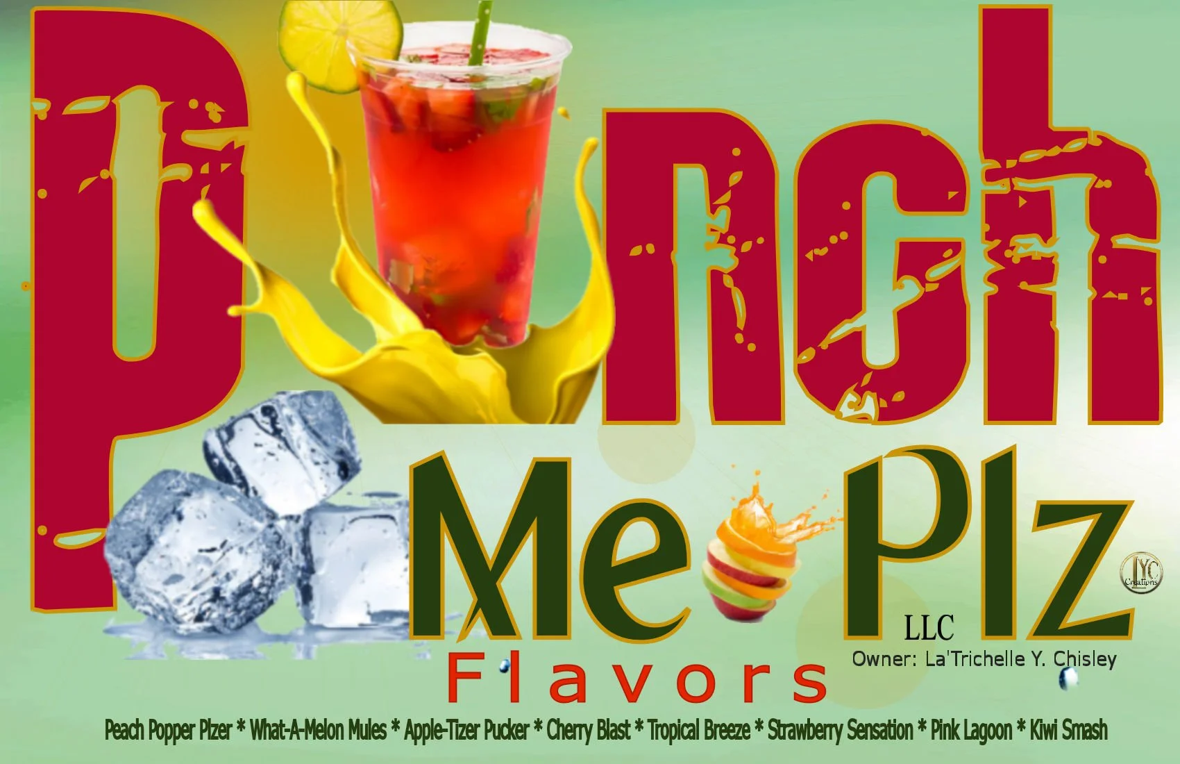 LA'Trichelle Y Chisley LYC Creations LLC - Punch Me Piz (homemade punch) - Monroe, LA
