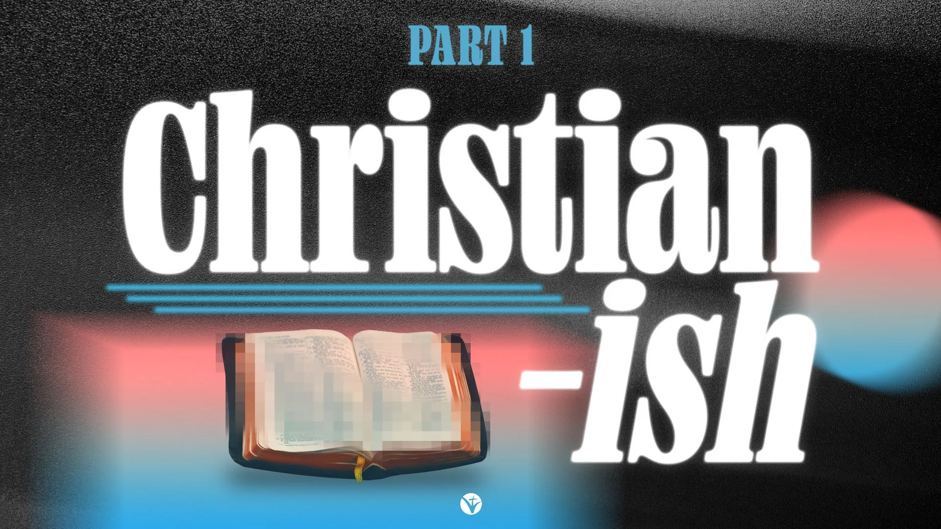 Christian-ish: Part 1