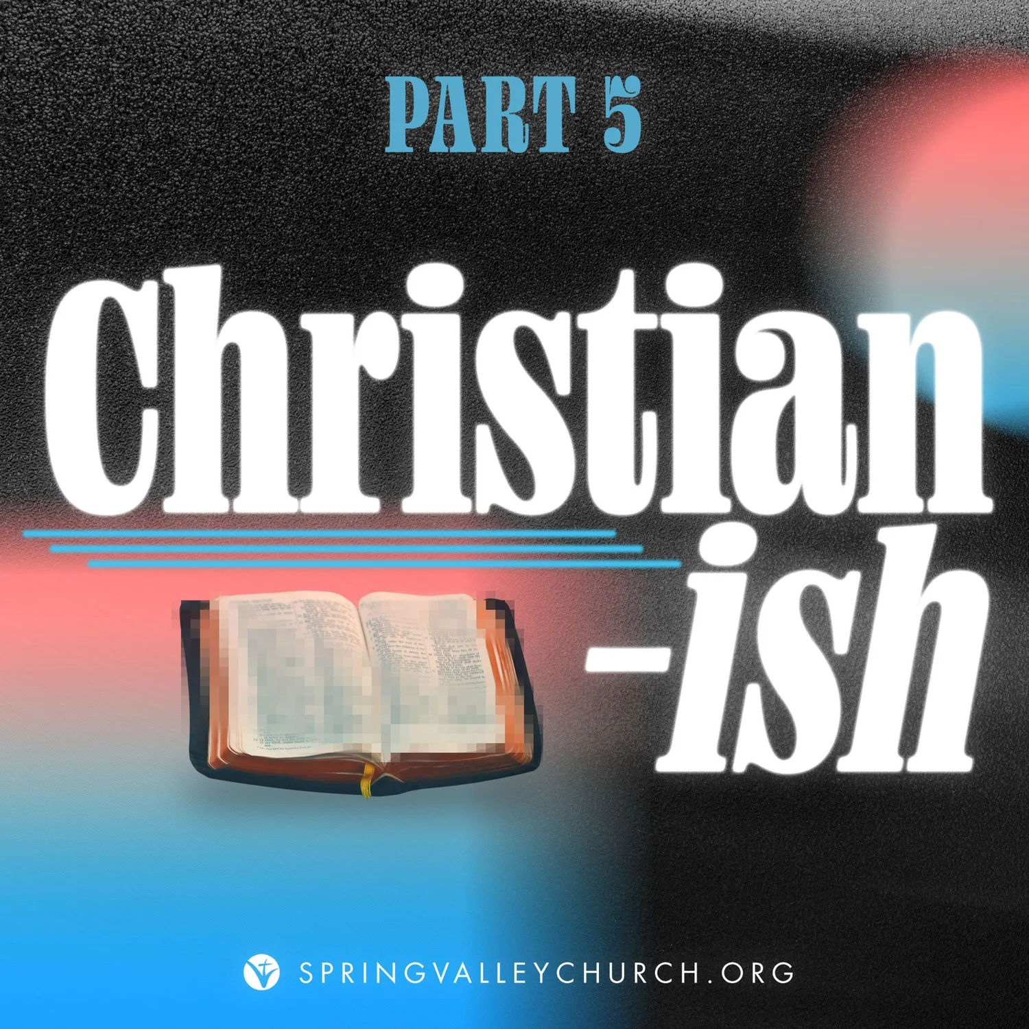 Christian-ish: Part 5