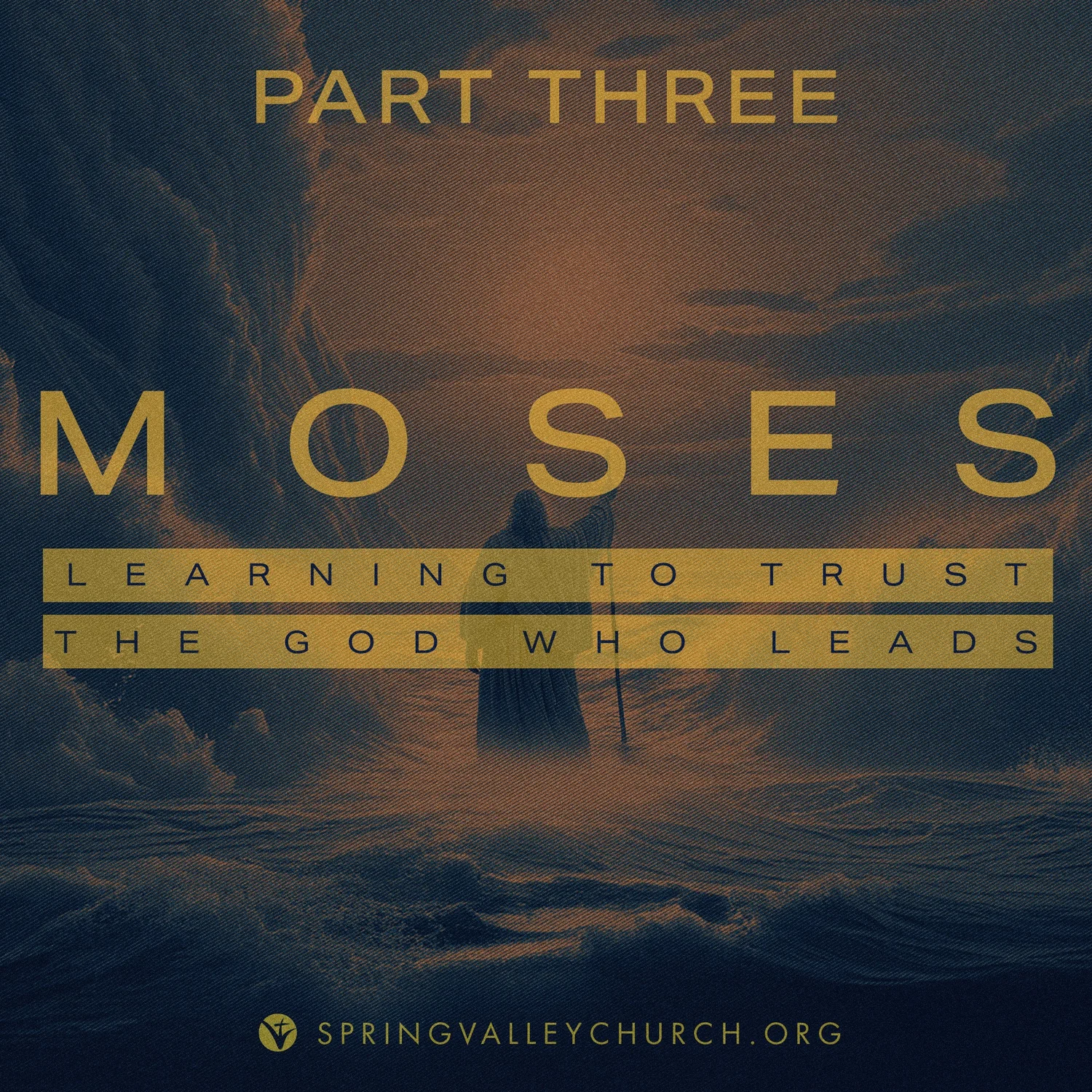 Moses: Learning To Trust The God Who Leads - Part 3