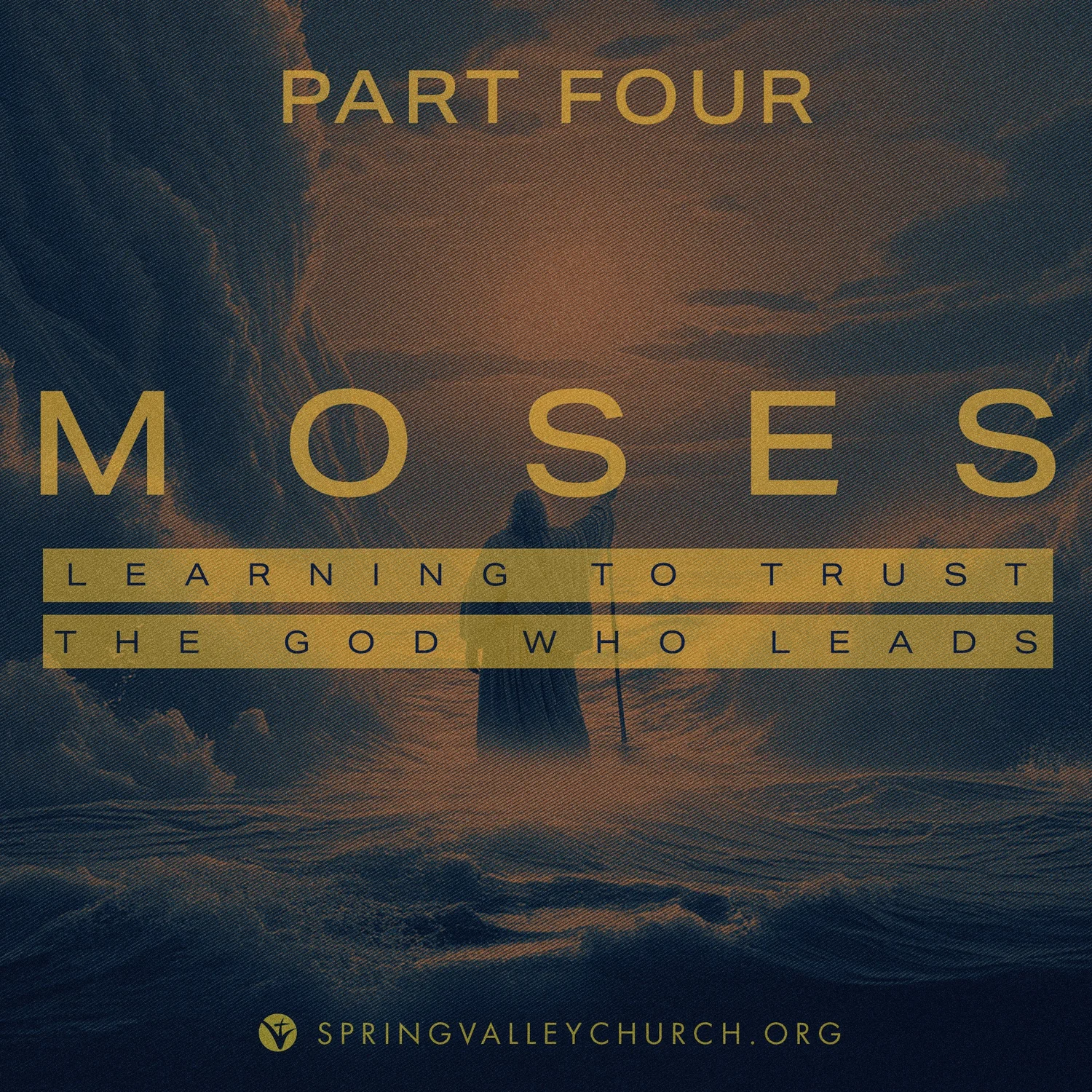 Moses: Learning To Trust The God Who Leads - Part 4