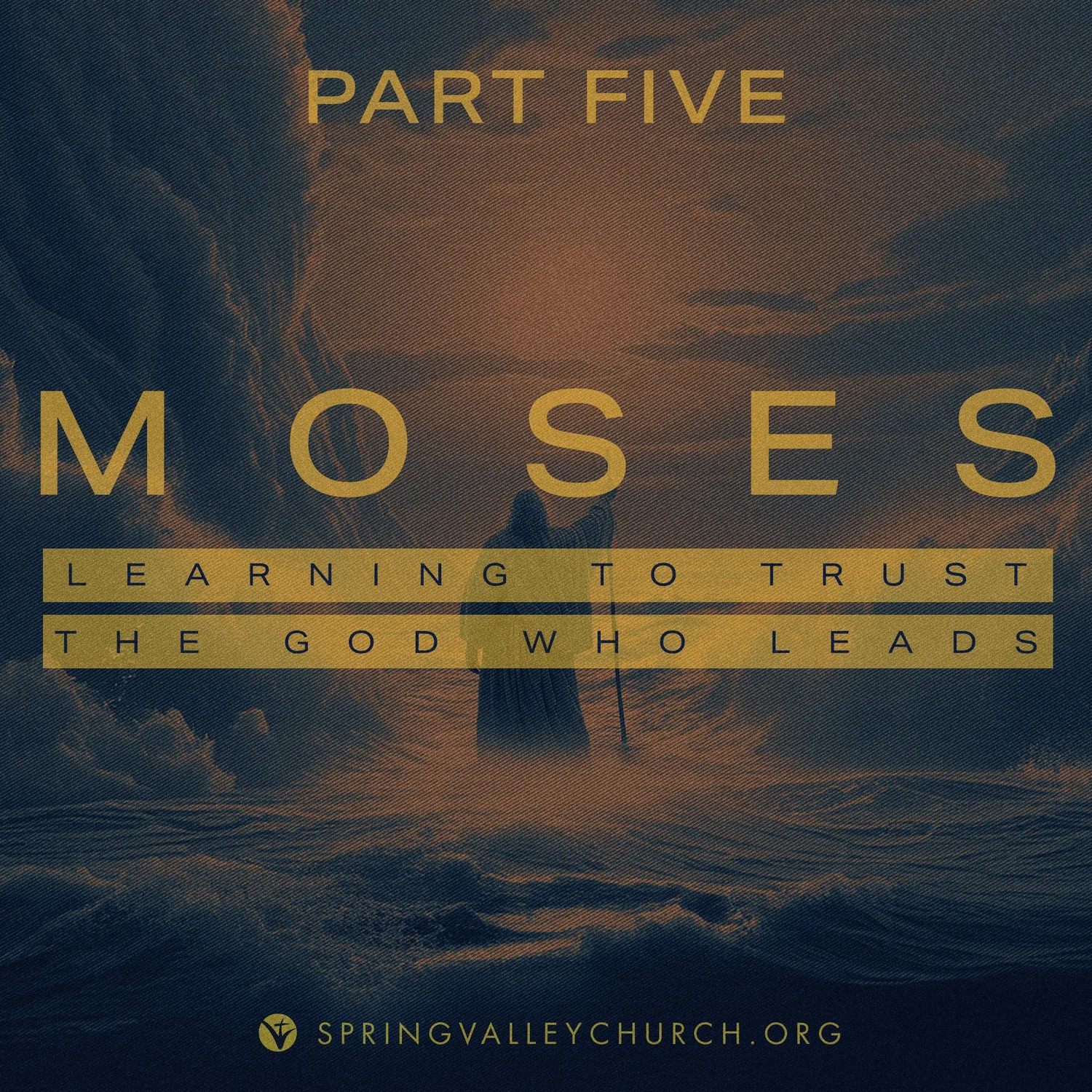 Moses: Learning To Trust The God Who Leads - Part 5