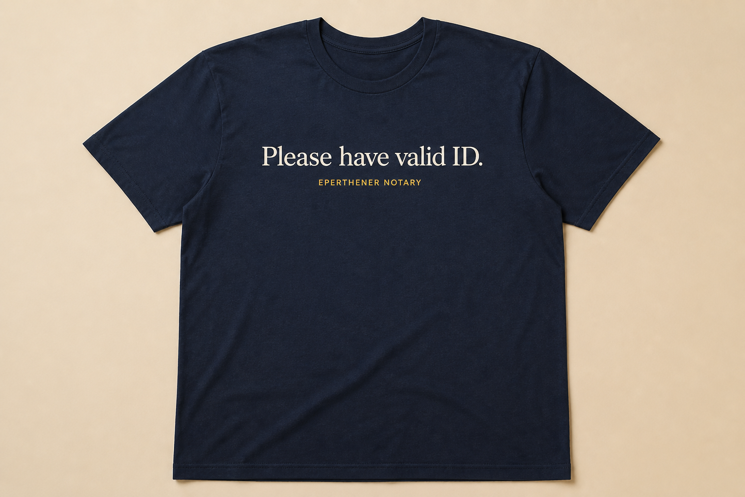 Please have valid ID. Tee