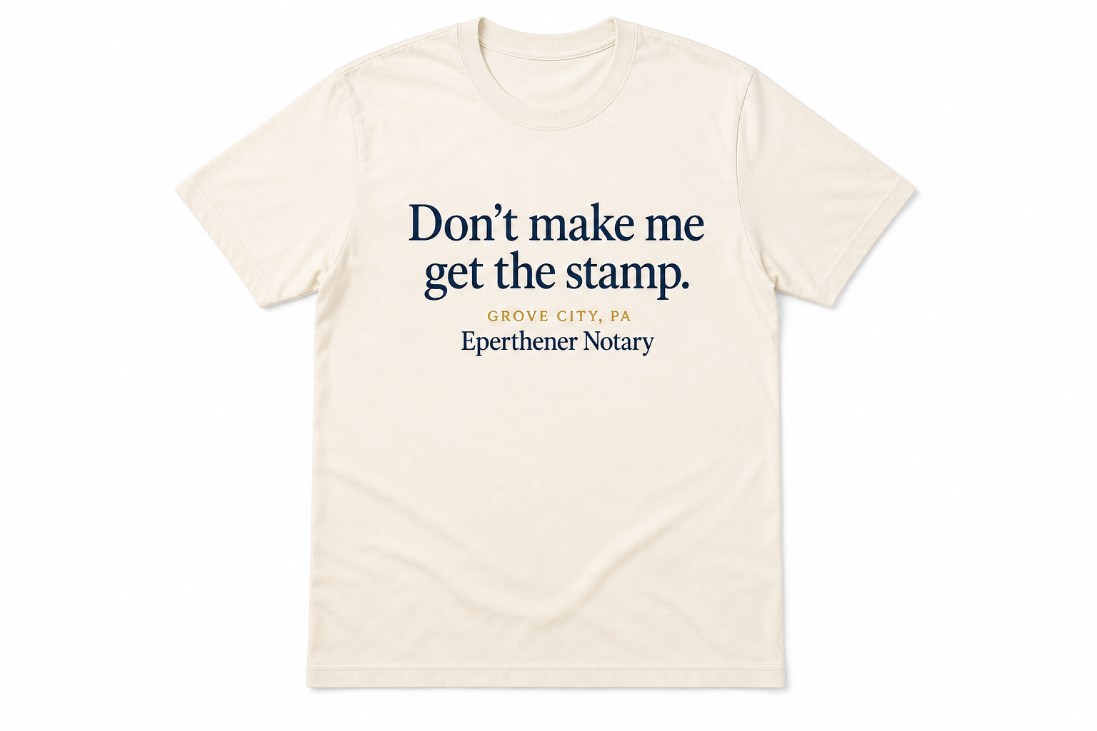 Don't make me get the stamp. Tee