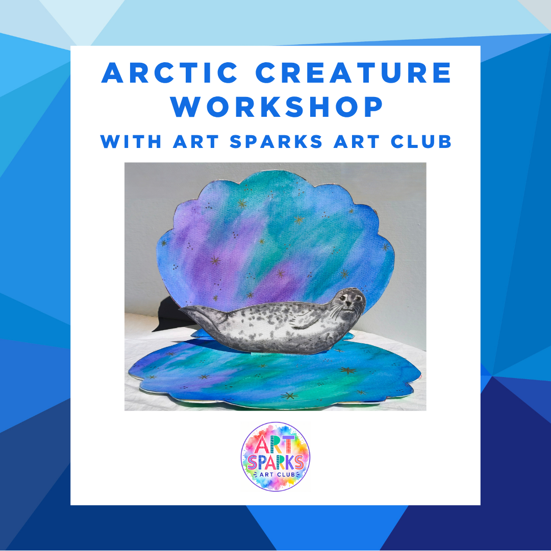 Arctic Creature Workshop with Art Sparks Art Club