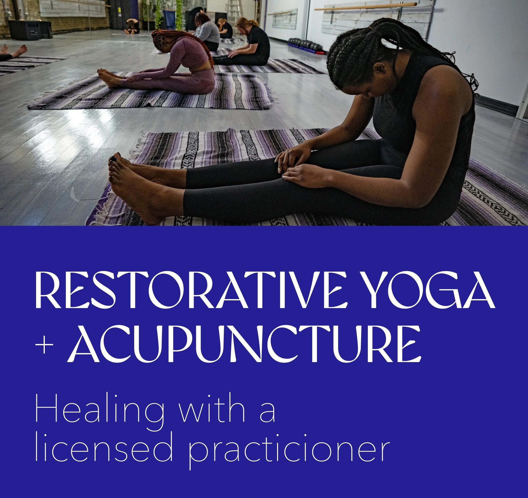 Restorative Yoga + Acupuncture