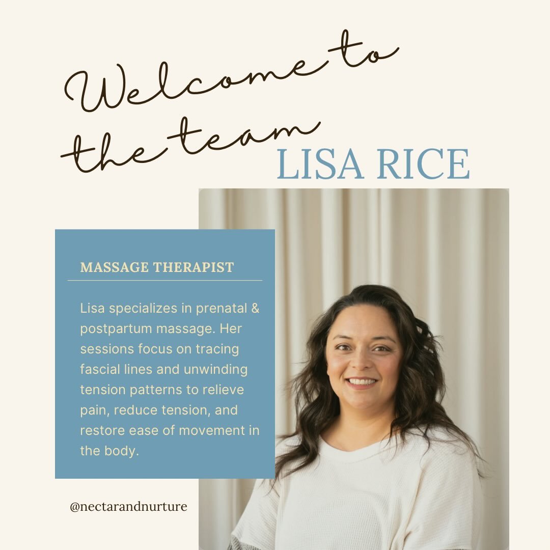 We are beyond excited to welcome Lisa Rice, LMT to the Nectar &amp; Nurture team.

Lisa is a Licensed Massage Therapist specializing in supporting women through pregnancy and postpartum recovery. Her work focuses on relieving pain, reducing tension, 