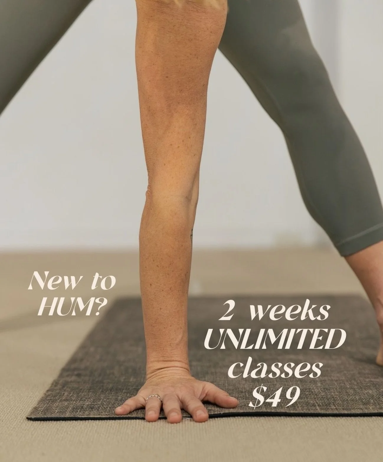 New to HUM Studio? 

Try our Intro Offer : 2 weeks of UNLIMITED classes for only $49 

Each week a full timetable of: 
- Yin Yoga
- Sound Bath
- Yoga Nidra
- Tantric Hatha
- Vinyasa Flow
- Kundalini 
- Meridian Yoga
- Gentle Hatha
- Yoga Foundations 