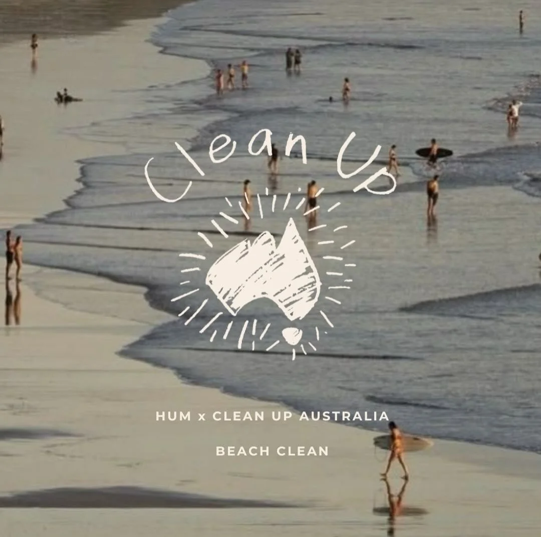 HUM x Clean Up Australia

I pinch myself daily that we can do a Yoga class, then stroll down the road for a dip in the ocean! We are so lucky to live where we do, with such access to nature.

On Sunday March 1st, HUM is taking part in Clean Up Austra