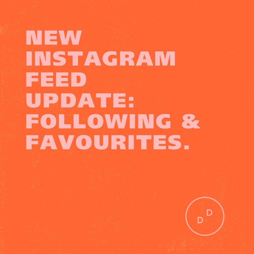 📣 INSTAGRAM UPDATE ALERT 📣

New Instagram feed changes will allow you to shape Instagram into the experience you want - with two new feeds on Instagram you now have this option.

Say hello to Following &amp; Favourites 👋

💁&zwj;♀️ Following is a 