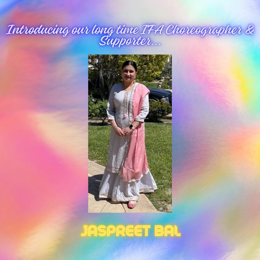 Introducing one of our long time IFA Choreographer &amp; ardent Supporter - Jaspreet Bal - more popularly known as Sonu ji! 
She has been a very active member of IFA for 28 years since 1996! Both her children have also been involved with IFA at some 