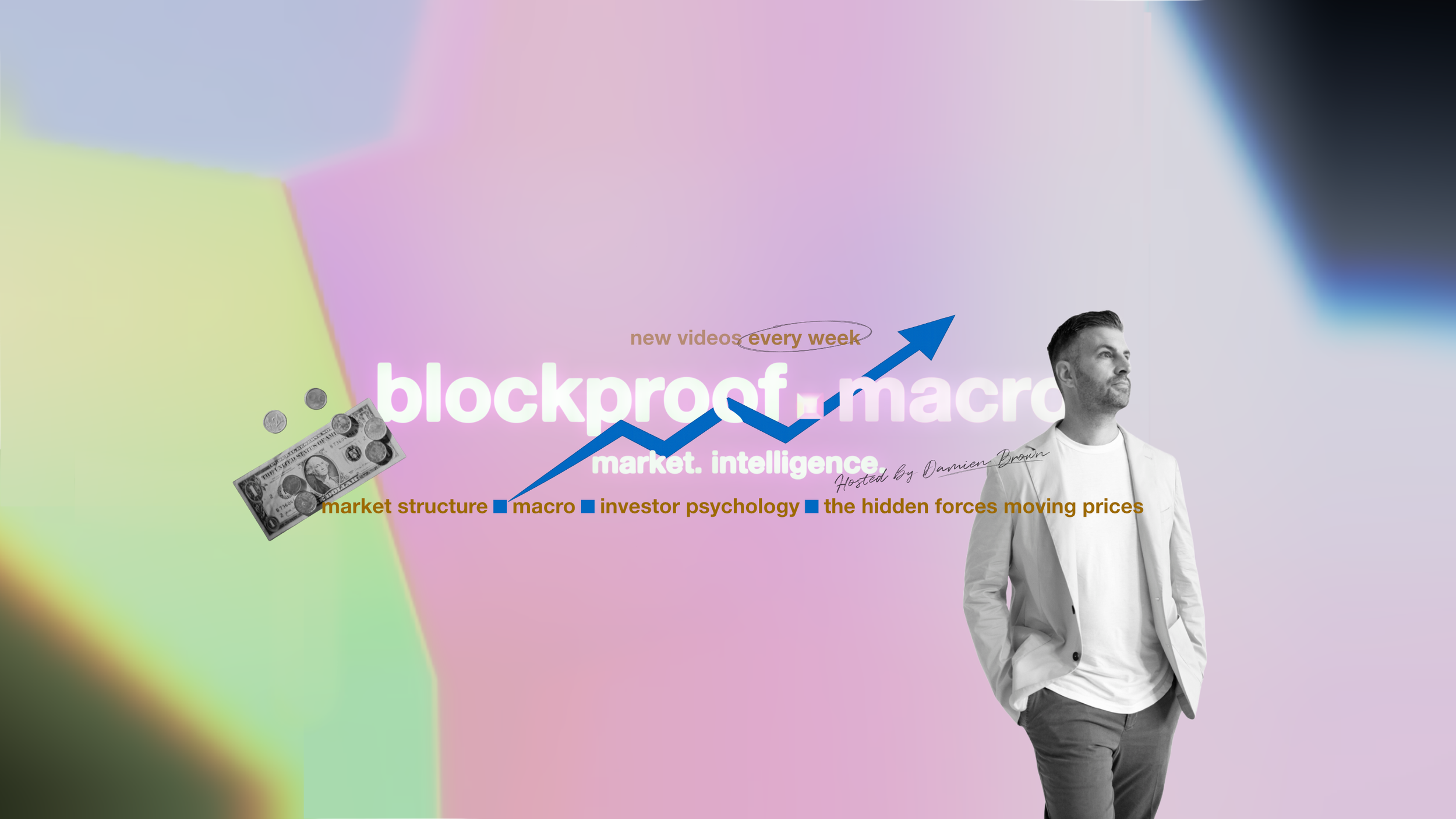 The image features a man in a white blazer and gray pants standing with hands in pockets, looking to the side. There is colorful background with text about blockchain and market structure, including phrases like 'new videos every week,' 'market. intelligence,' and various keywords. Additionally, there is an image of a dollar bill with coins.