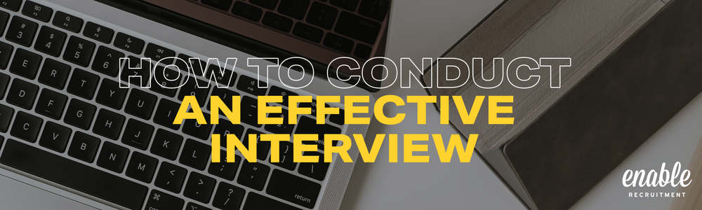 HOW TO CONDUCT AN EFFECTIVE INTERVIEW — enable