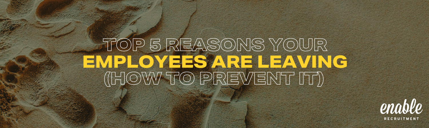 Top 5 Reasons Your Employees Are Leaving (And How to Prevent It) — enable