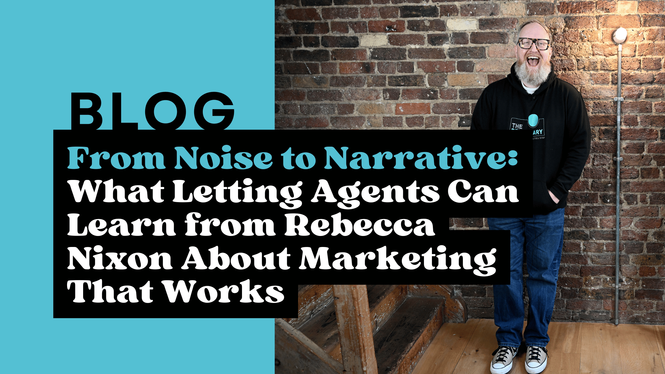 From Noise to Narrative: What Letting Agents Can Learn from Rebecca Nixon About Marketing That Works