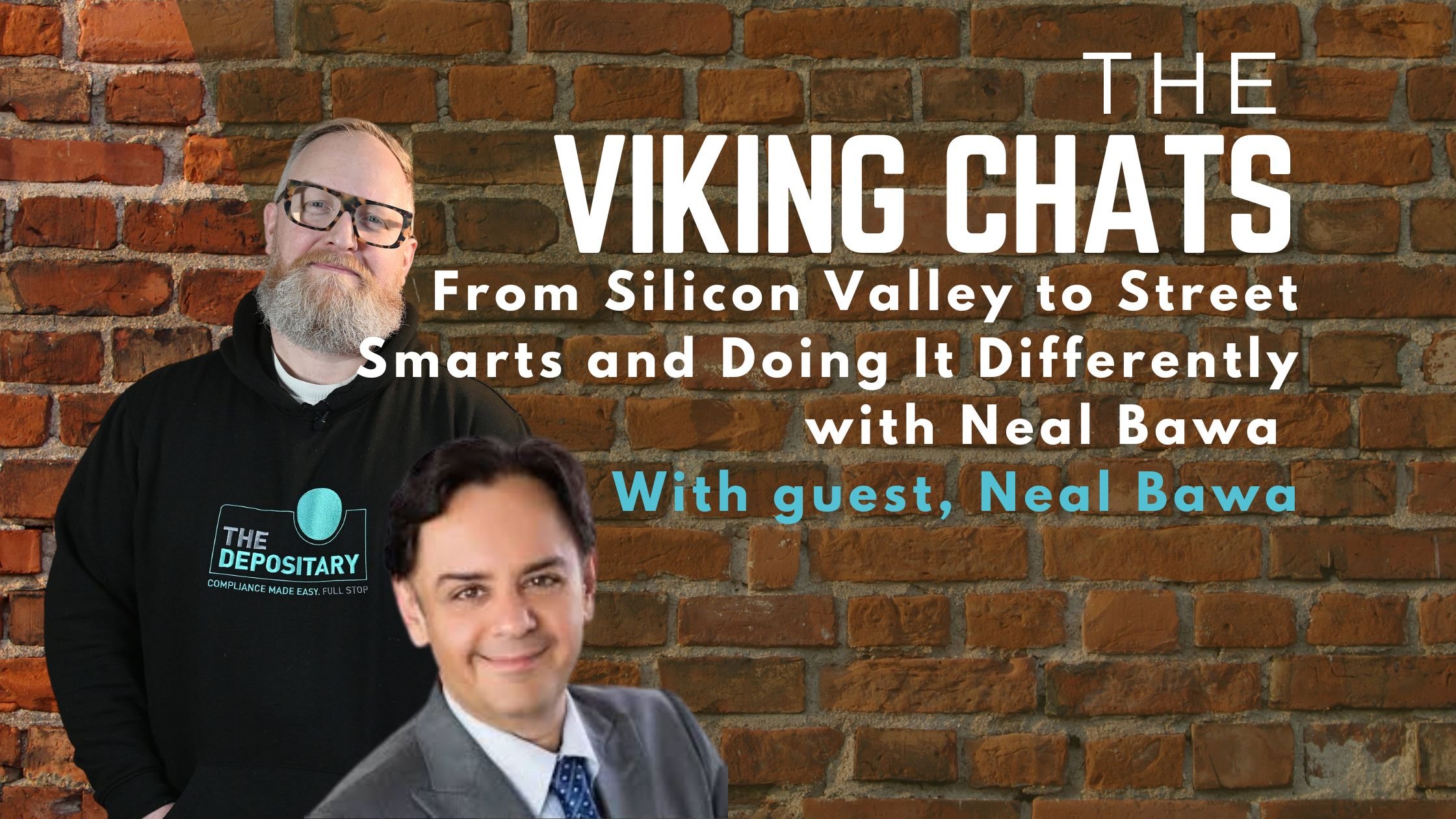The Viking Chats: From Silicon Valley to Street Smarts and Doing It Differently with Neal Bawa