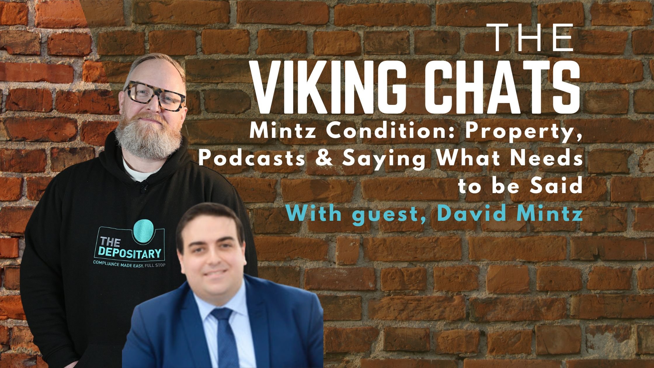 The Viking Chats: Mintz Condition - Property, Podcasts &amp; Saying What Needs to be Said