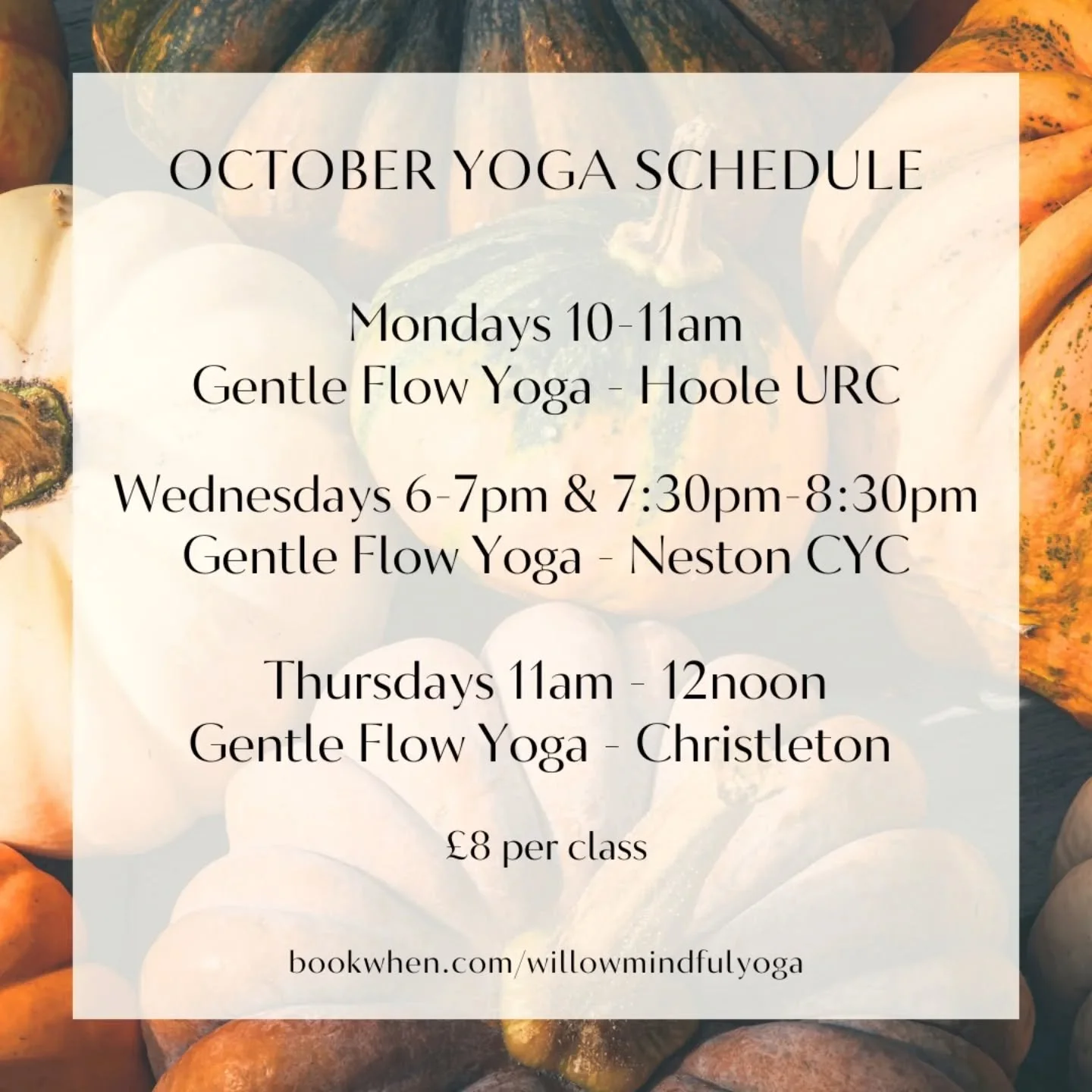 Join me for a yoga class this October.
Here is my schedule for the month of October.  All classes are gentle flow yoga, perfect for all levels.  No prior yoga experience is needed.
Just £8 per class. 
Please let me know if I can answer any q