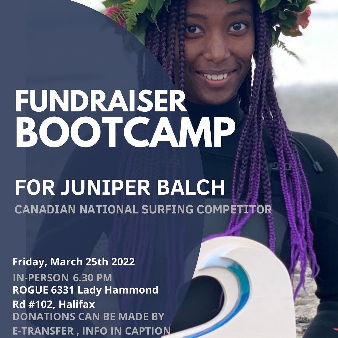 Join us in a Bootcamp March 25th @ 6:30pm to raise funds for Juniper Balch, competitive surfer and kayaker. She's a young athlete hoping to compete April 8-10th in Tofino BC for the Canadian Nationals in surfing. Juniper is the only Black athlete com