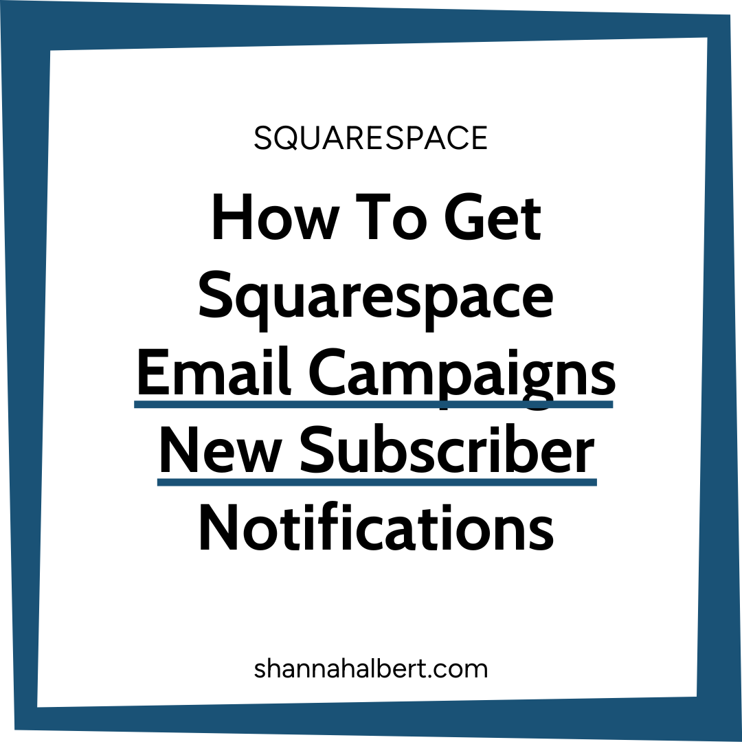 How to Get Squarespace Email Campaigns New Subscriber Notifications