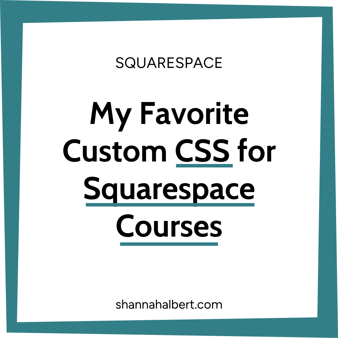 My Favorite Custom CSS for Squarespace Courses