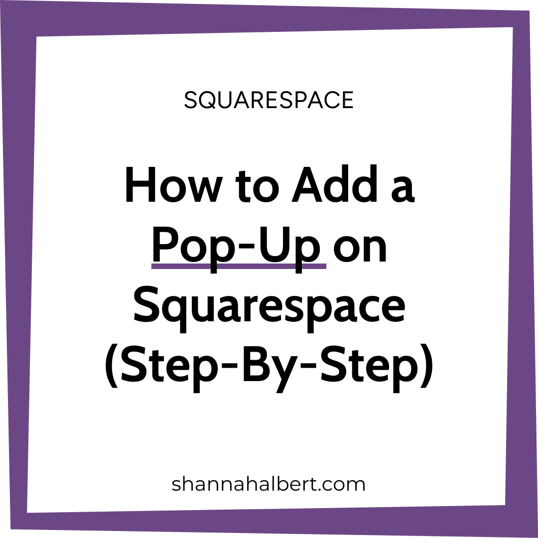 How to Add a Pop-Up on Squarespace (Step-By-Step)