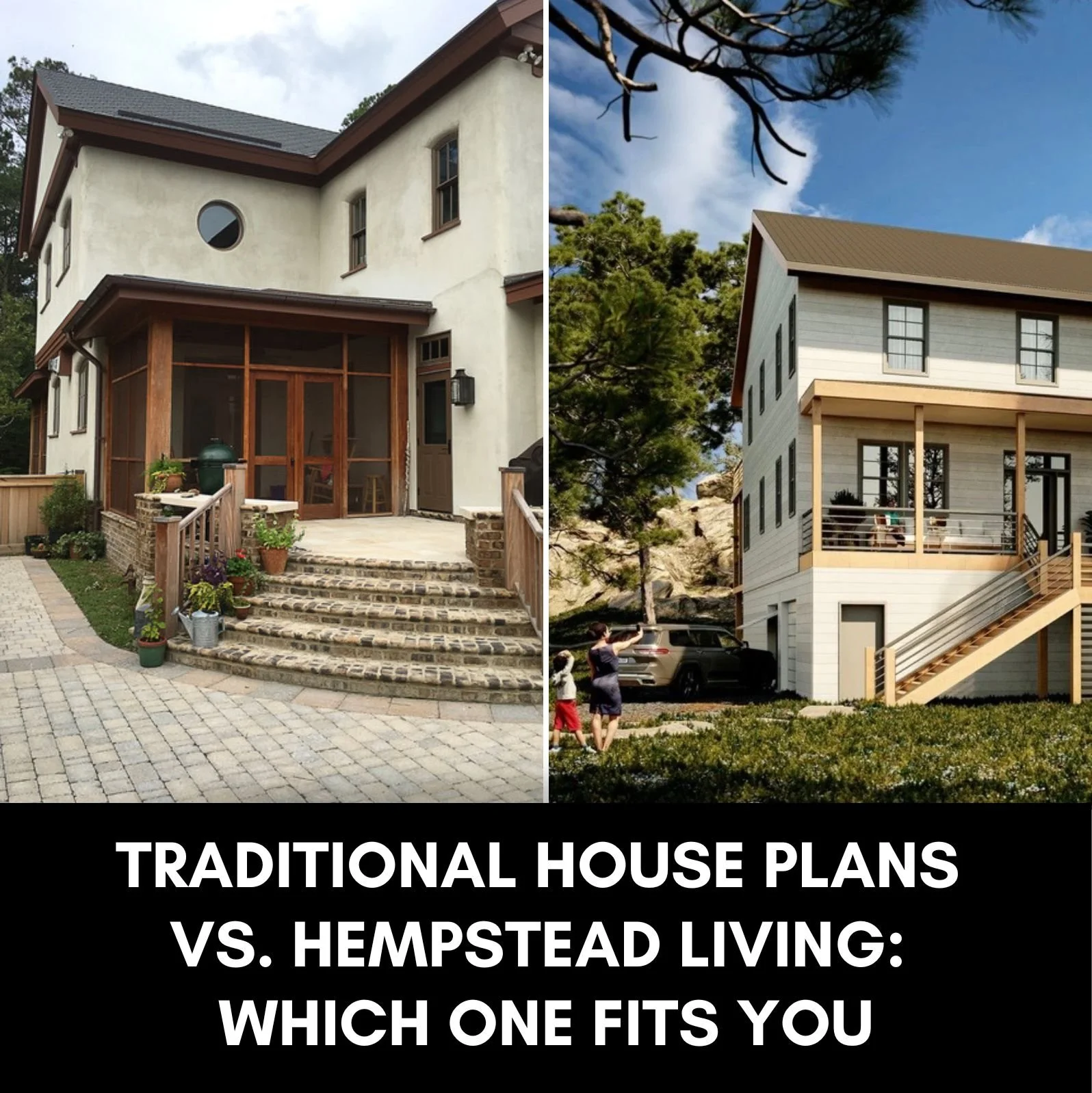 Traditional House Plans vs. Hempstead Living: Which One Fits You