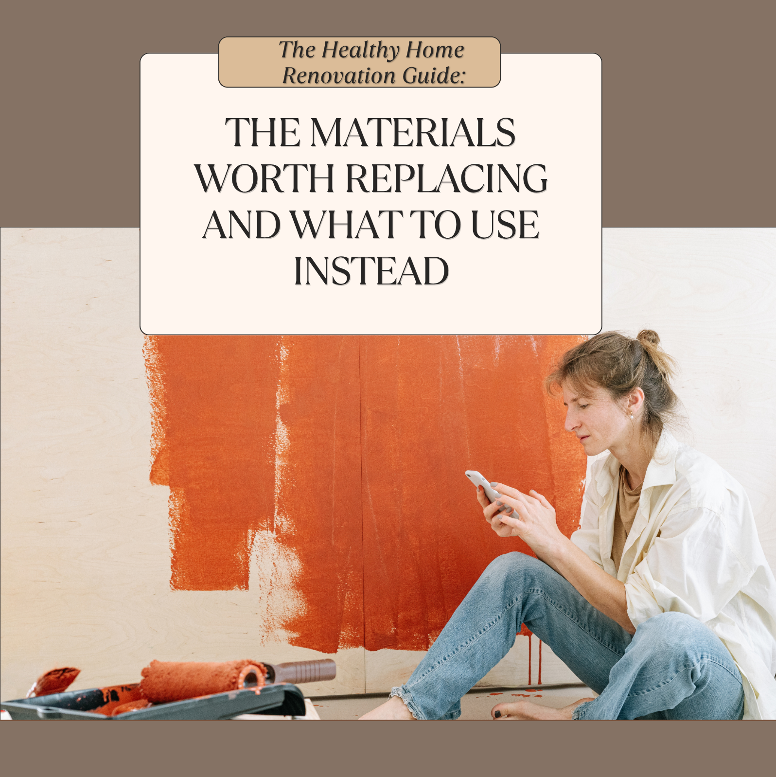 The Healthy Home Renovation Guide: What to Replace and What to Look For