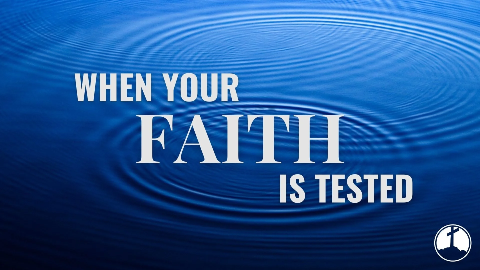 When Your Faith Is Tested
