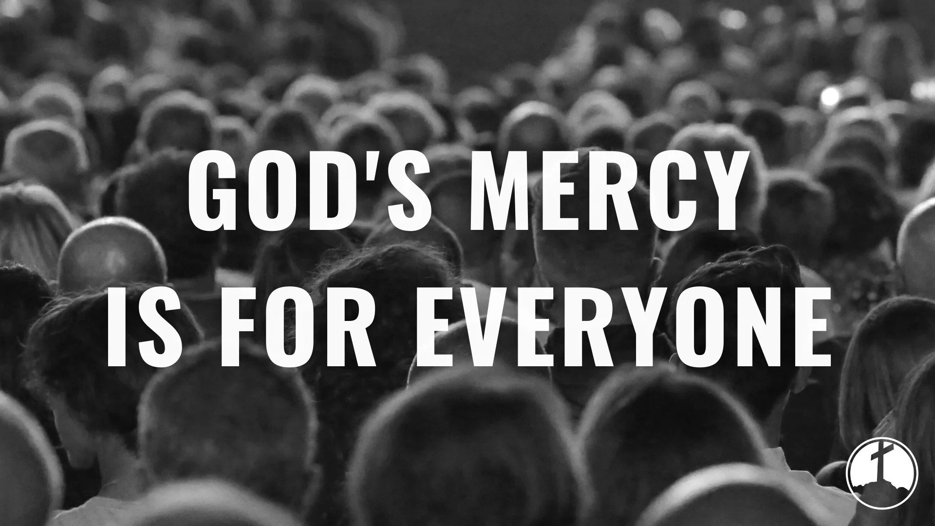God’s Mercy Is For Everyone