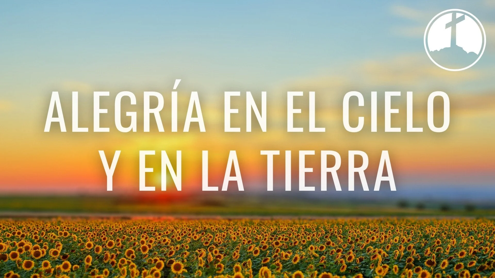 Alegría En El Cielo Y En La Tierra