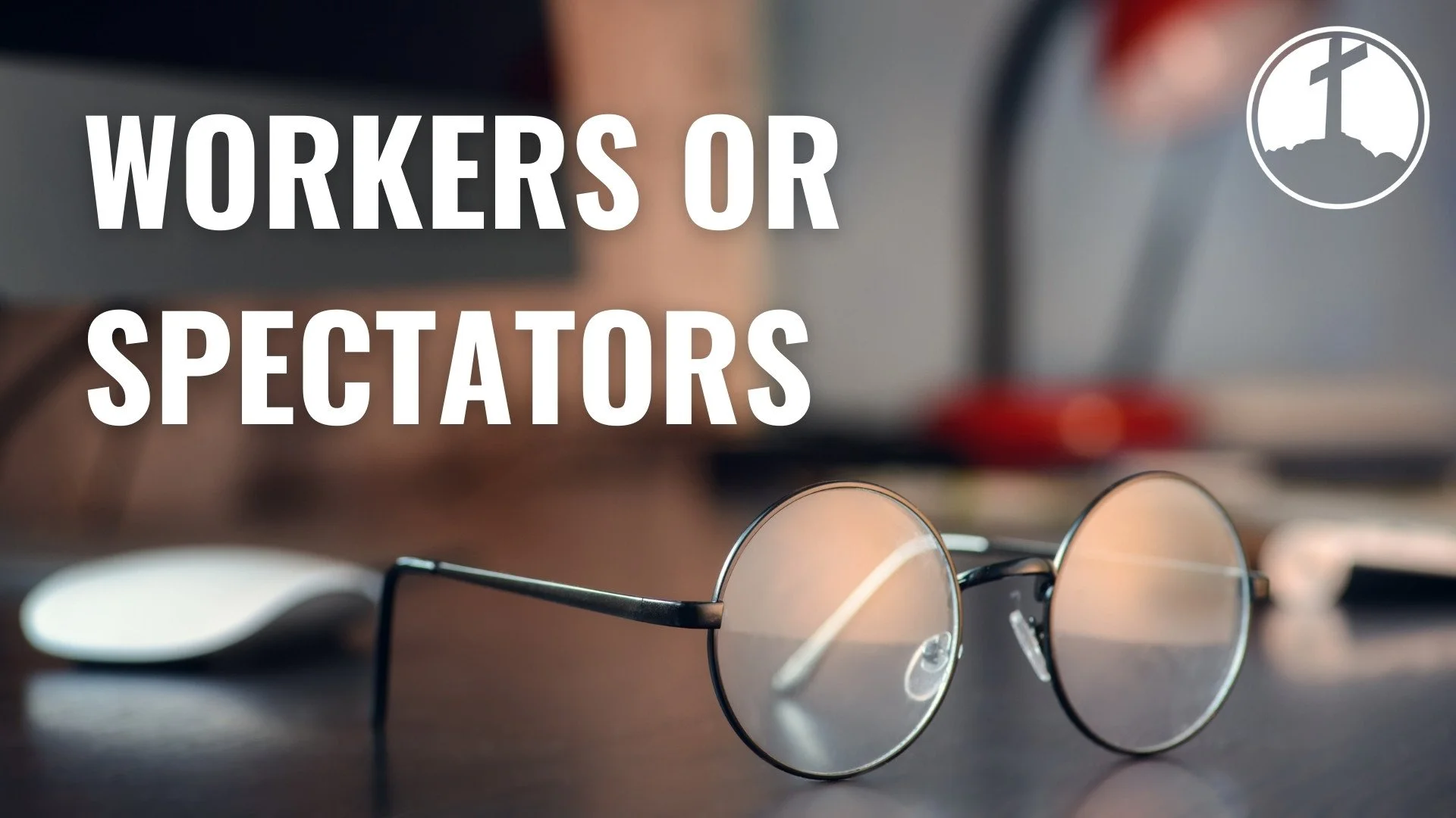 Workers or Spectators