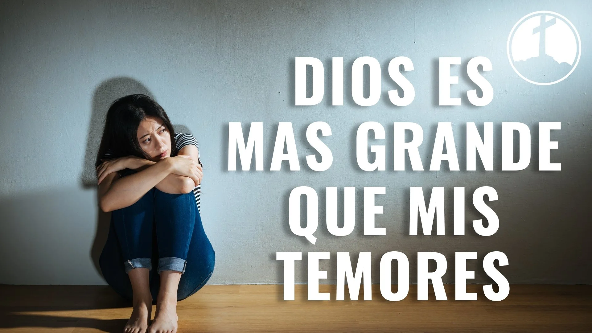Dios Es Mas Grande Que Mis Temores