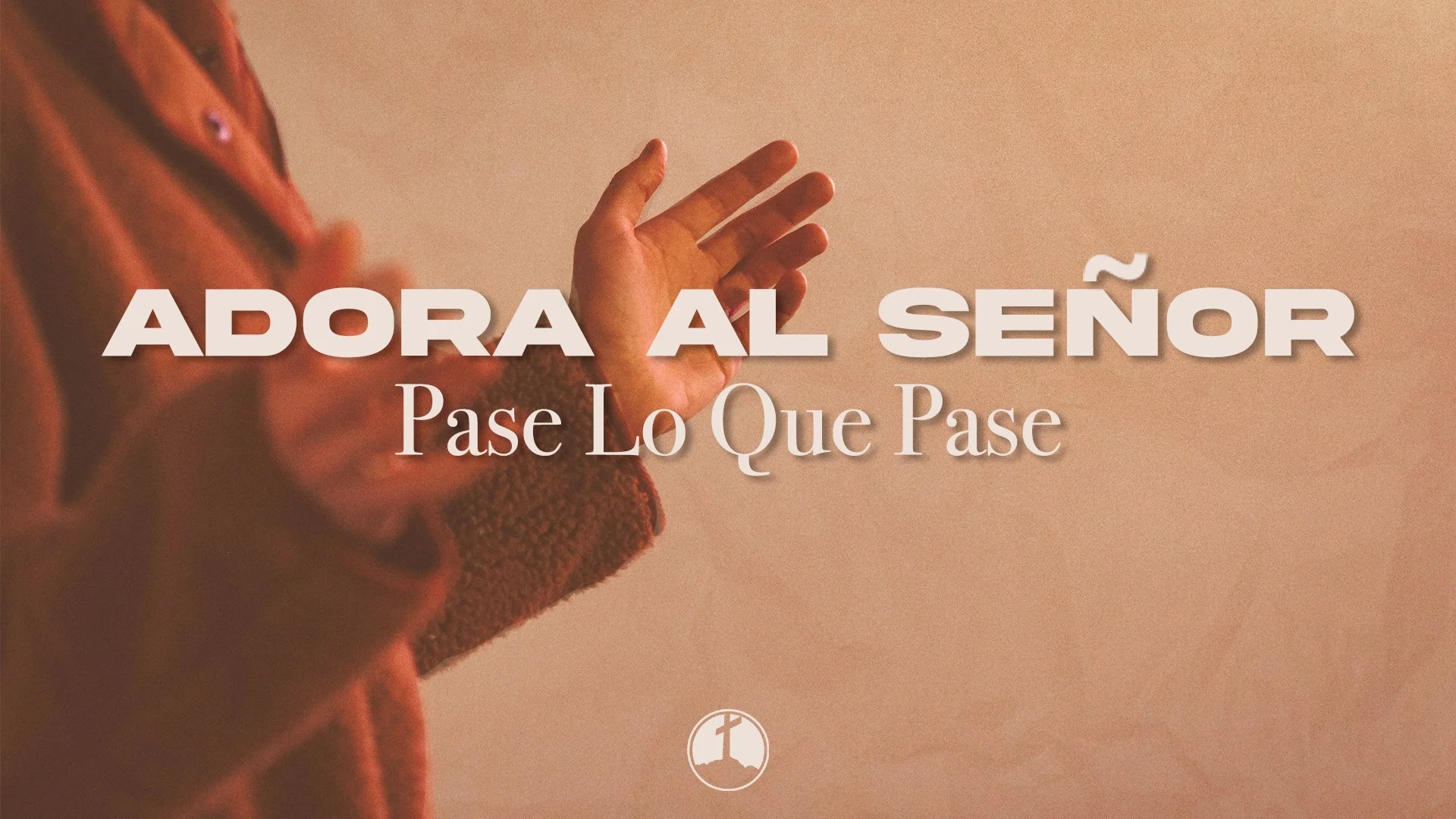 Adora El Señor Pase Lo Que Pase