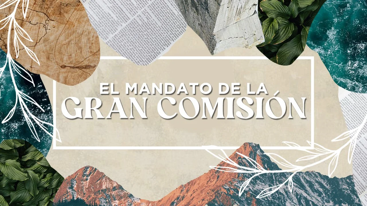 El Mandato De La Gran Comisión