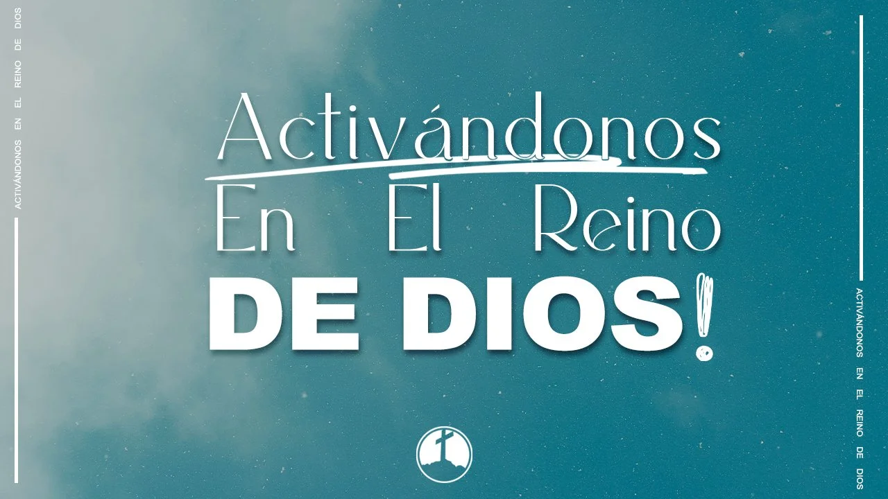 Activándonos En El Reino de Dios