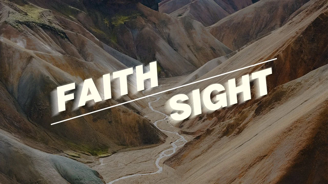 Faith VS Sight