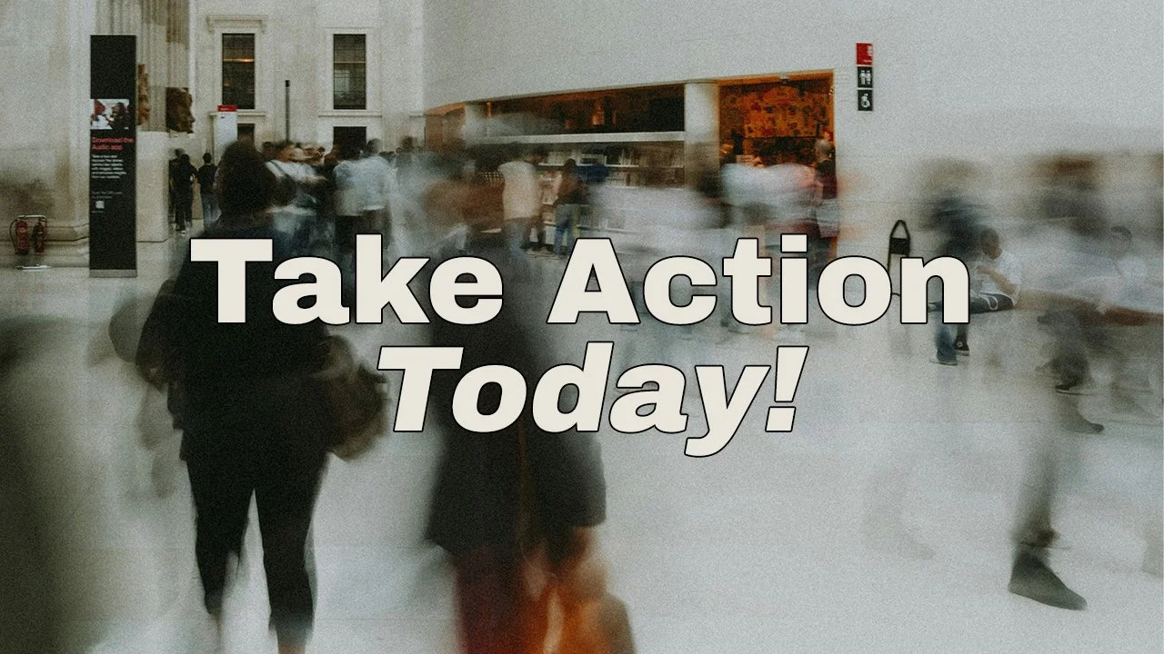 Take Action Now