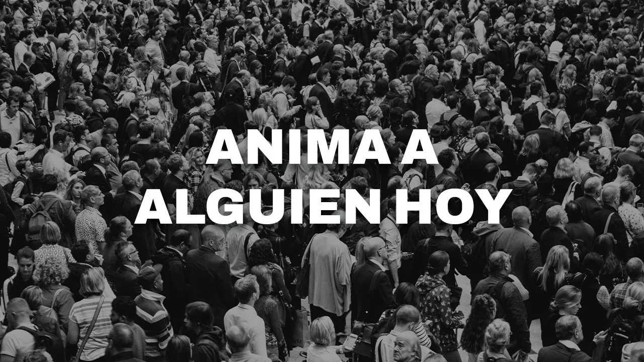 Anima A Alguien Hoy