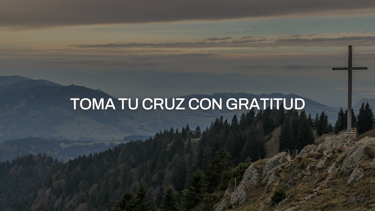 Toma Tu Cruz Con Gratitud