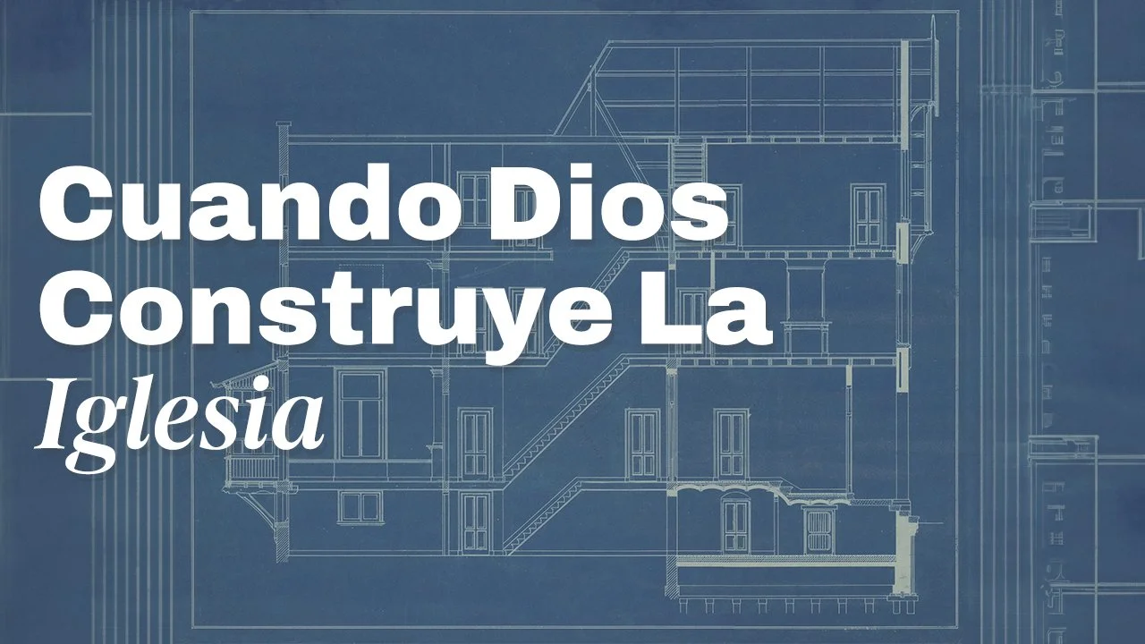 Cuando Dios Construye La Iglesia