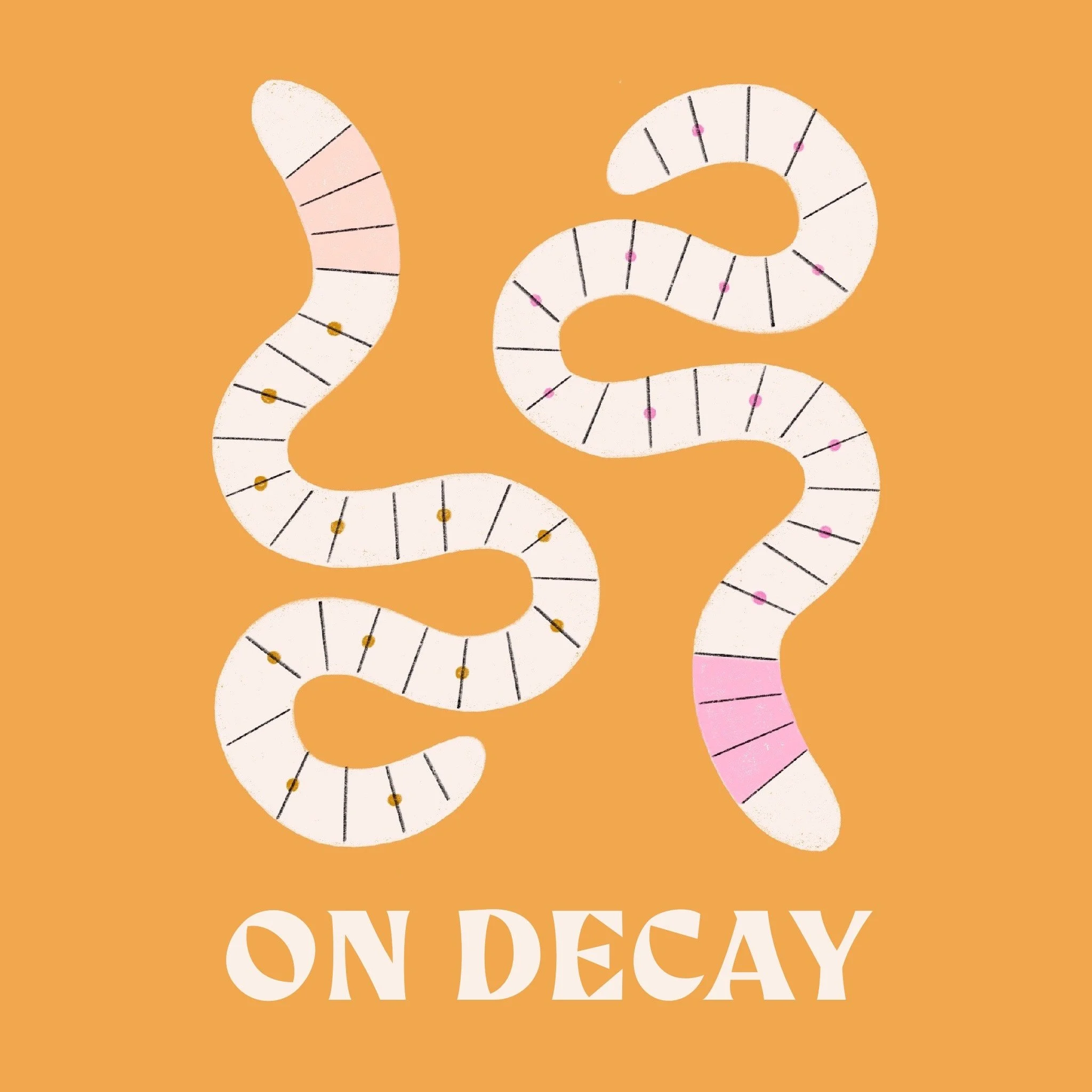 Image of two worms on a yellow background. Text reads: On Decay
