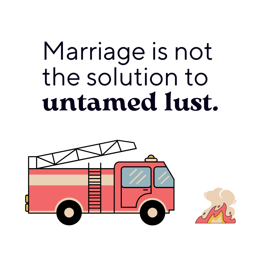 Marriage is Not the Solution to Untamed Lust