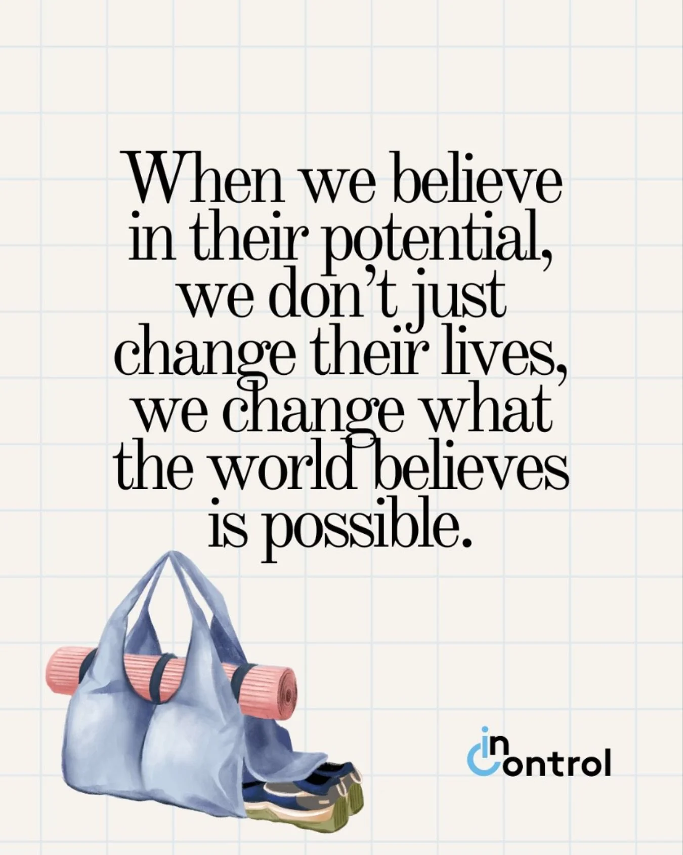 Belief is powerful. it&rsquo;s where transformation begins. At Incontrol, we&rsquo;ve seen how one person&rsquo;s confidence can spark a ripple of change. When we believe in someone&rsquo;s potential, we&rsquo;re not just encouraging them&hellip; we&