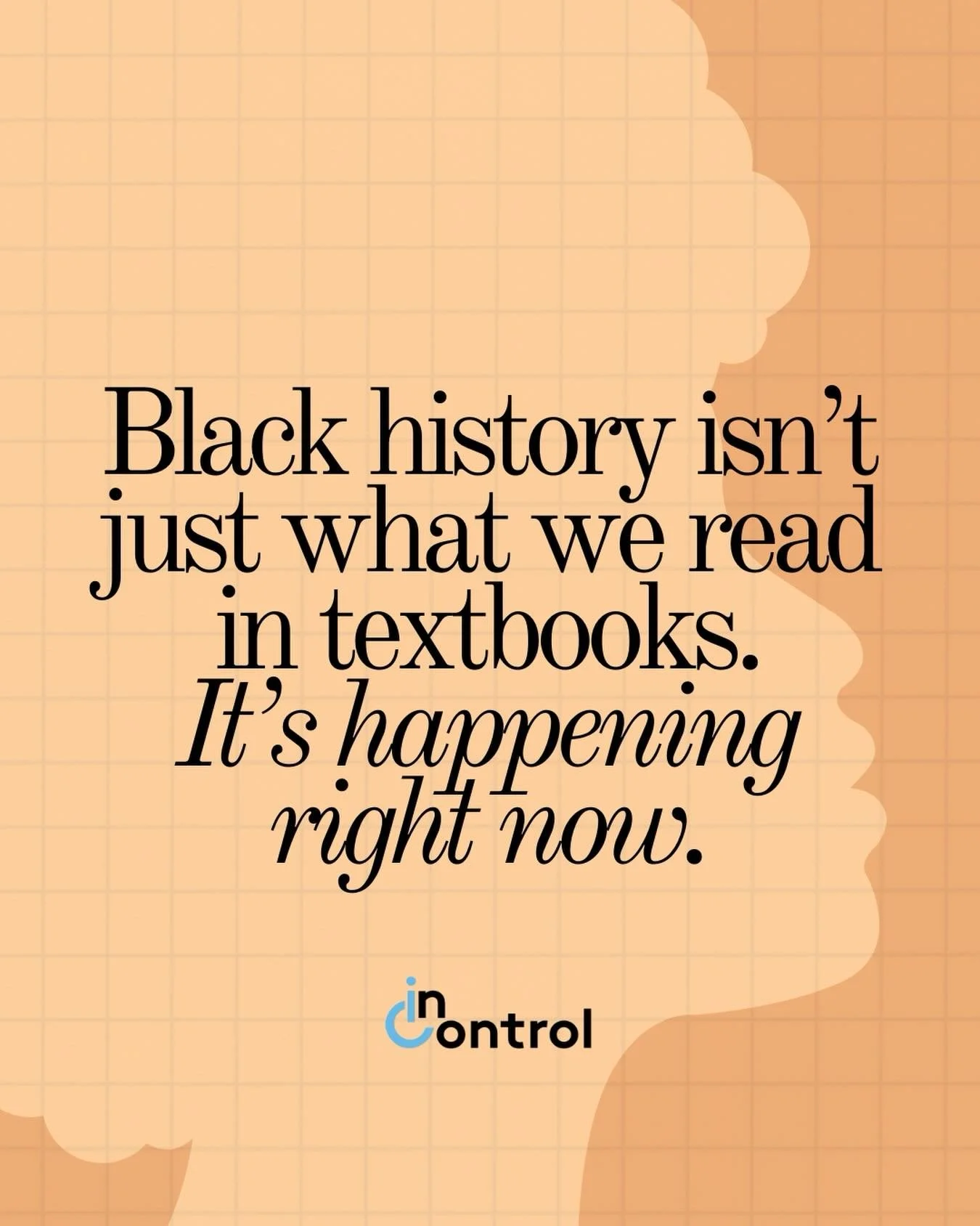 Black history is being written right now, in a time when protections are being questioned, voices are being challenged, and access is not guaranteed.

Showing up today means refusing silence. It means advocating harder when systems pull back, creatin