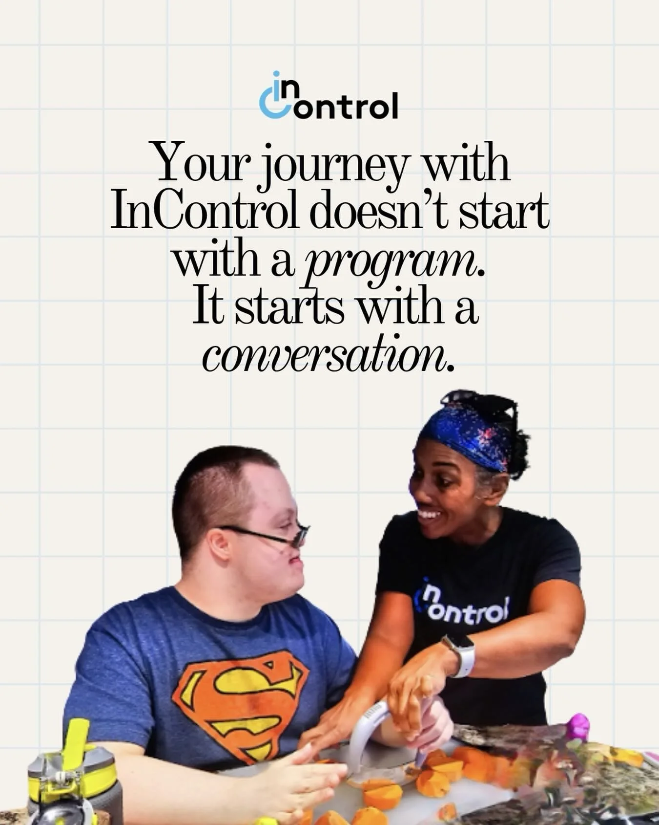 Finding the right support should never feel overwhelming.

That&rsquo;s why the first step with InControl is simple: a FREE Wellness Consultation.

This one-on-one virtual session is your space to ask questions, learn how the program works, and explo